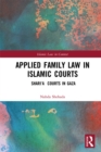 Applied Family Law in Islamic Courts : Shari'a Courts in Gaza - eBook