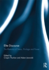 Elite Discourse : The rhetorics of status, privilege and power - eBook