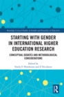 Starting with Gender in International Higher Education Research : Conceptual Debates and Methodological Considerations - eBook