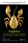 Aeglidae : Life History and Conservation Status of Unique Freshwater Anomuran Decapods - eBook