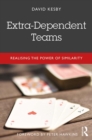 Extra-Dependent Teams : Realising the Power of Similarity - eBook