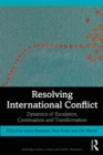 Resolving International Conflict : Dynamics of Escalation, Continuation and Transformation - eBook