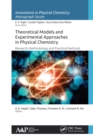 Theoretical Models and Experimental Approaches in Physical Chemistry : Research Methodology and Practical Methods - eBook