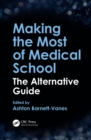 Making the Most of Medical School : The Alternative Guide - eBook