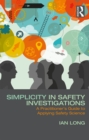Simplicity in Safety Investigations : A Practitioner's Guide to Applying Safety Science - eBook