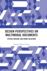 Design Perspectives on Multimodal Documents : System, Medium, and Genre Relations - eBook