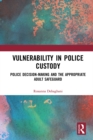 Vulnerability in Police Custody : Police decision-making and the appropriate adult safeguard - eBook