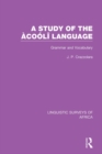 A Study of the Acooli Language : Grammar and Vocabulary - eBook