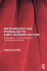 Meteorology and Physiology in Early Modern Culture : Earthquakes, Human Identity, and Textual Representation - eBook
