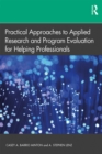 Practical Approaches to Applied Research and Program Evaluation for Helping Professionals - eBook