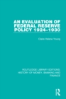 An Evaluation of Federal Reserve Policy 1924-1930 - eBook