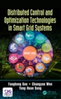 Distributed Control and Optimization Technologies in Smart Grid Systems - eBook