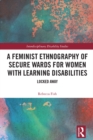 A Feminist Ethnography of Secure Wards for Women with Learning Disabilities : Locked Away - eBook
