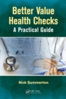 Better Value Health Checks : A Practical Guide - eBook