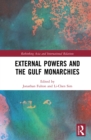 External Powers and the Gulf Monarchies - eBook