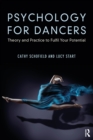 Psychology for Dancers : Theory and Practice to Fulfil Your Potential - eBook