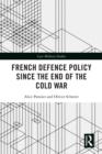 French Defence Policy Since the End of the Cold War - eBook
