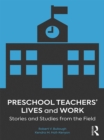 Preschool Teachers' Lives and Work : Stories and Studies from the Field - eBook