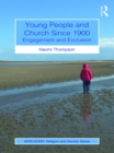 Young People and Church Since 1900 : Engagement and Exclusion - eBook