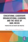 Educational Leadership, Organizational Learning, and the Ideas of Karl Weick : Perspectives on Theory and Practice - eBook