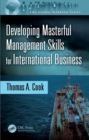 Developing Masterful Management Skills for International Business - eBook