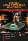 Additive Manufacturing Handbook : Product Development for the Defense Industry - eBook