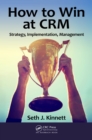 How to Win at CRM : Strategy, Implementation, Management - eBook
