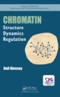 Chromatin : Structure, Dynamics, Regulation - eBook