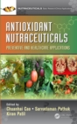 Antioxidant Nutraceuticals : Preventive and Healthcare Applications - eBook