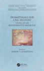 Biomaterials for Cell Delivery : Vehicles in Regenerative Medicine - eBook