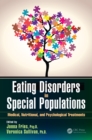Eating Disorders in Special Populations : Medical, Nutritional, and Psychological Treatments - eBook