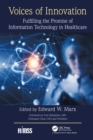 Voices of Innovation : Fulfilling the Promise of Information Technology in Healthcare - eBook