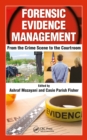 Forensic Evidence Management : From the Crime Scene to the Courtroom - eBook