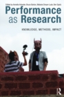 Performance as Research : Knowledge, methods, impact - eBook