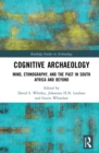 Cognitive Archaeology : Mind, Ethnography, and the Past in South Africa and Beyond - eBook