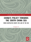 China's Policy towards the South China Sea : When Geopolitics Meets the Law of the Sea - eBook
