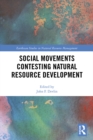 Social Movements Contesting Natural Resource Development - eBook