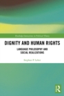 Dignity and Human Rights : Language Philosophy and Social Realizations - eBook
