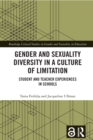 Gender and Sexuality Diversity in a Culture of Limitation : Student and Teacher Experiences in Schools - eBook