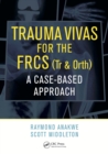 Trauma Vivas for the FRCS : A Case-Based Approach - eBook