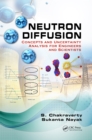 Neutron Diffusion : Concepts and Uncertainty Analysis for Engineers and Scientists - eBook