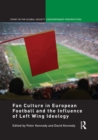 Fan Culture in European Football and the Influence of Left Wing Ideology - eBook