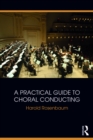 A Practical Guide to Choral Conducting - eBook