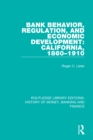 Bank Behavior, Regulation, and Economic Development: California, 1860-1910 - eBook