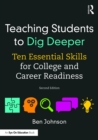 Teaching Students to Dig Deeper : Ten Essential Skills for College and Career Readiness - eBook
