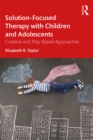 Solution-Focused Therapy with Children and Adolescents : Creative and Play-Based Approaches - eBook
