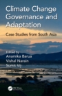 Climate Change Governance and Adaptation : Case Studies from South Asia - eBook
