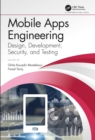 Mobile Apps Engineering : Design, Development, Security, and Testing - eBook