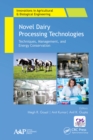 Novel Dairy Processing Technologies : Techniques, Management, and Energy Conservation - eBook