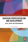 Nigerian Pentecostalism and Development : Spirit, Power, and Transformation - eBook